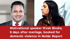 Motivational speaker Vivek Bindra, 8 days after marriage, booked for domestic violence in Noida Report